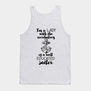 I'm a Lady with the vocabulary of a well educated Sailor Tank Top